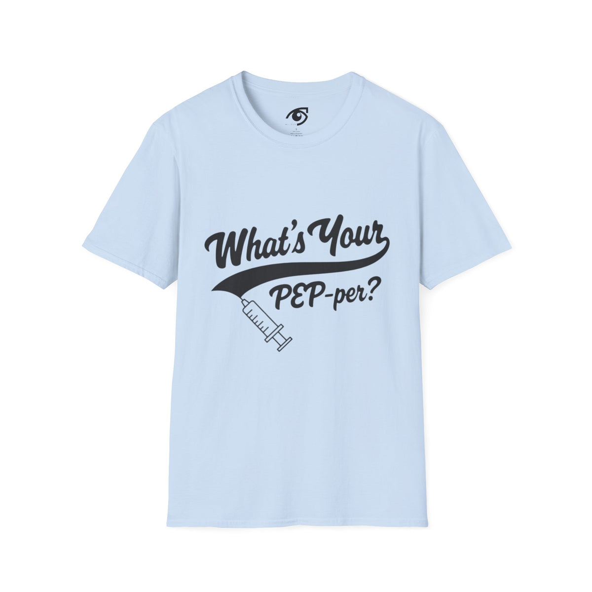 T-Shirt — "What's Your PEP‑per?" Funny Medical Syringe Graphic Tee