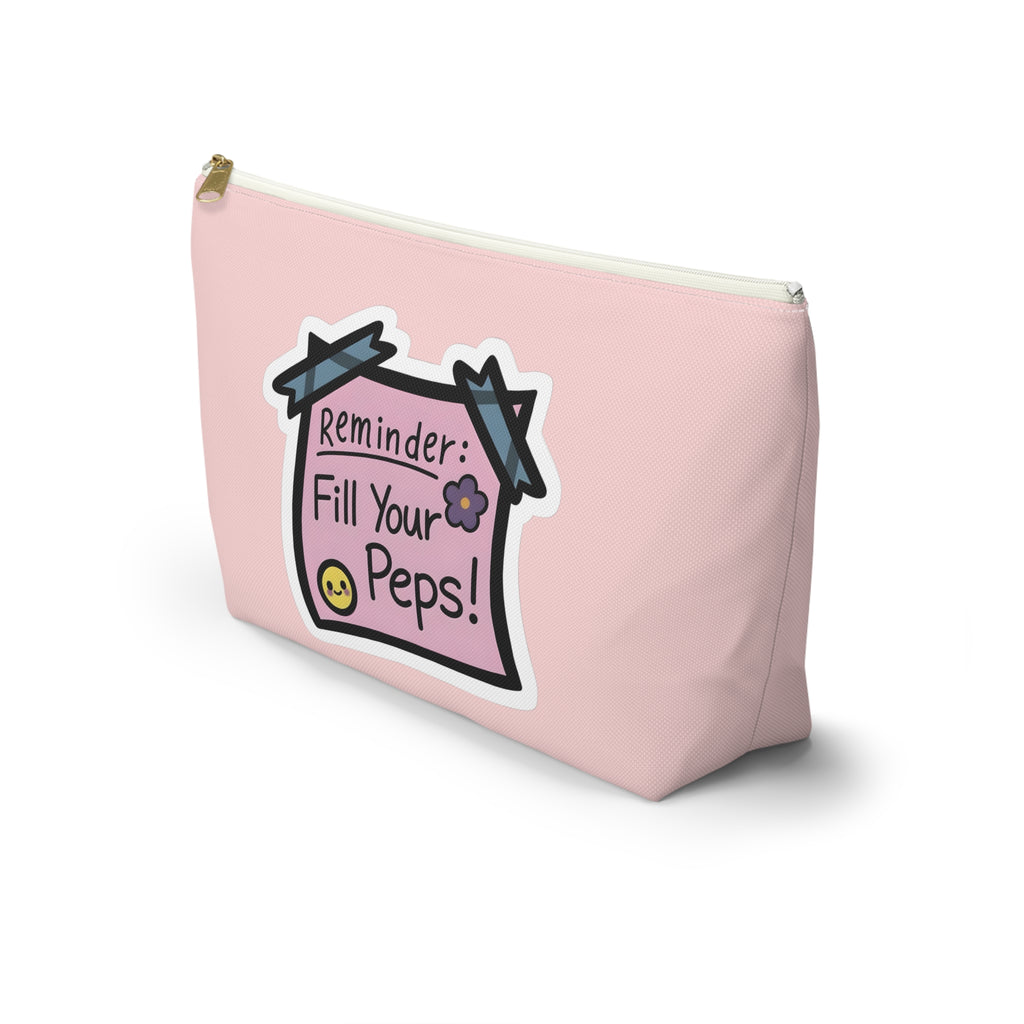 Accessory Pouch — "Reminder: Fill Your Peps" Cute Pink Makeup & Organizer Pouch