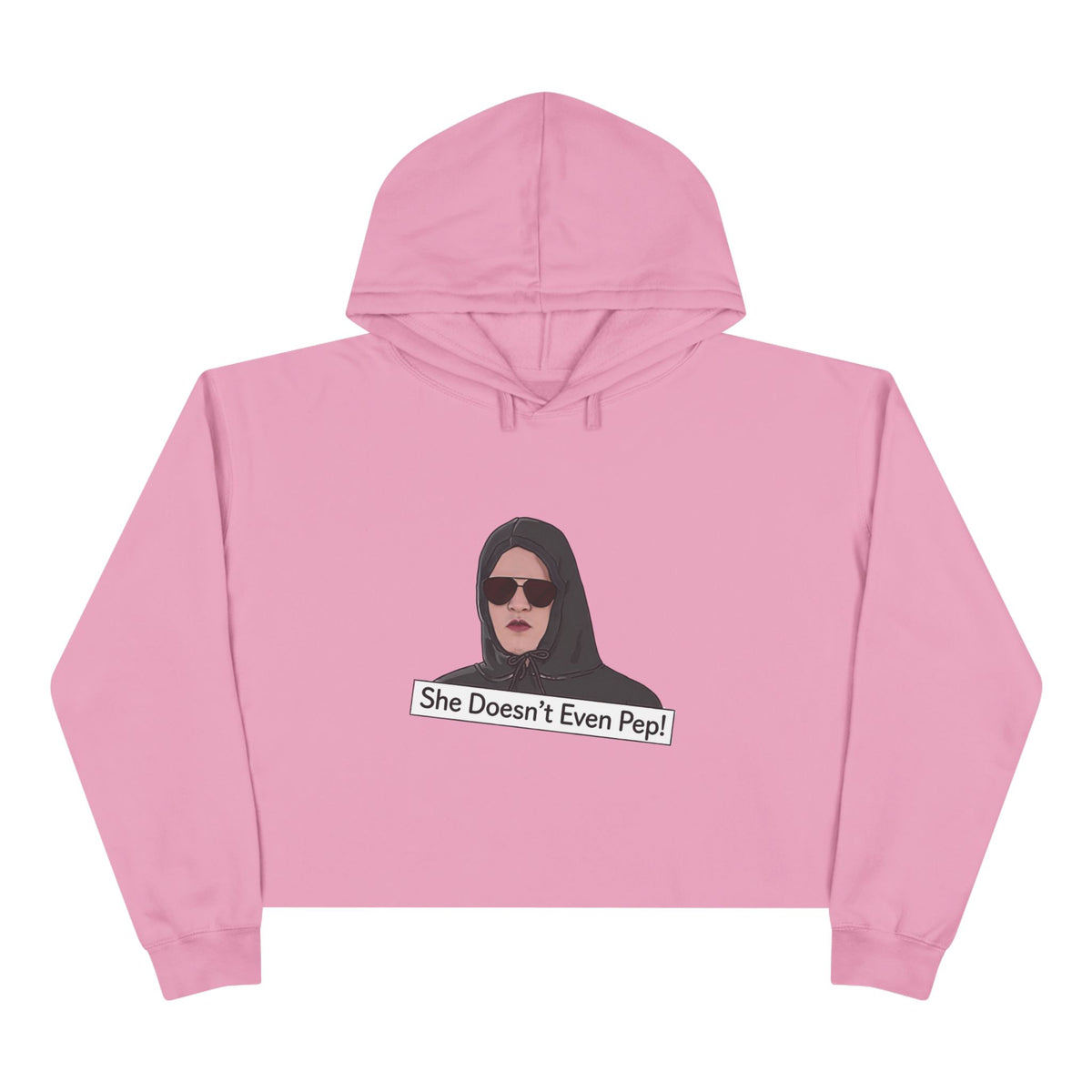Crop Hoodie — 'She Doesn't Even Pep!' Minimalist Graphic Cropped Hoodie