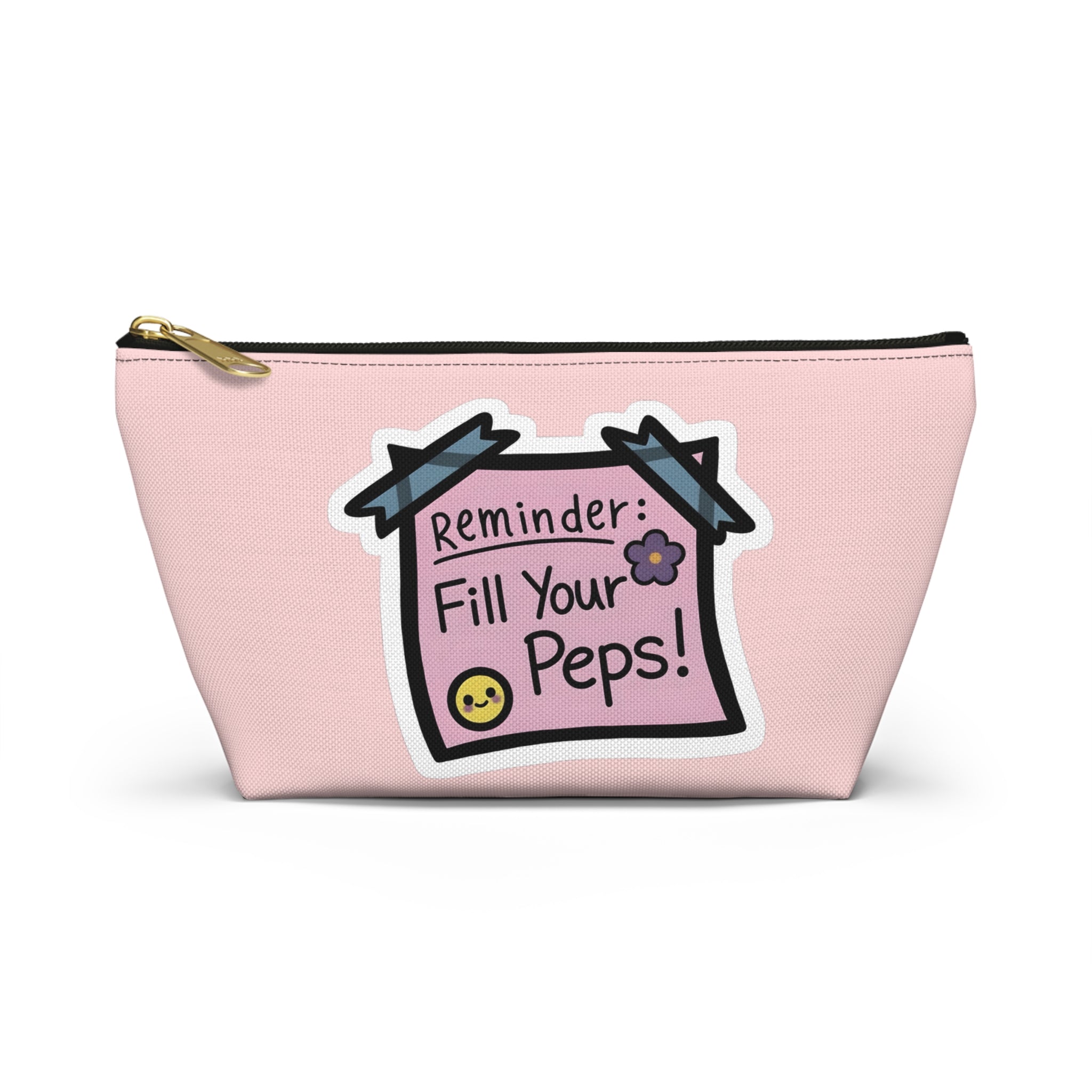 Accessory Pouch — "Reminder: Fill Your Peps" Cute Pink Makeup & Organizer Pouch