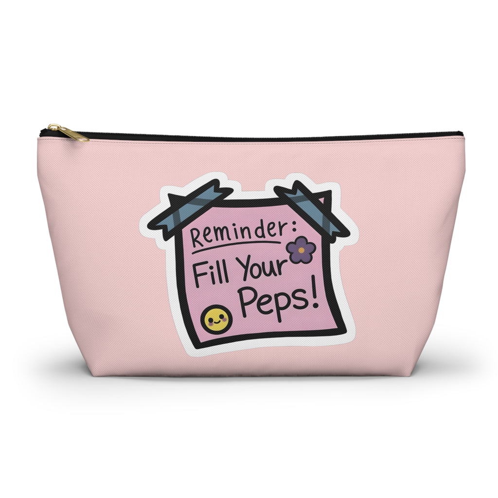 Accessory Pouch — "Reminder: Fill Your Peps" Cute Pink Makeup & Organizer Pouch