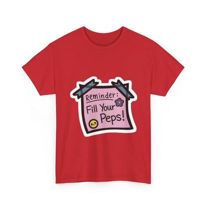 Reminder: Fill Your Peps! Tee