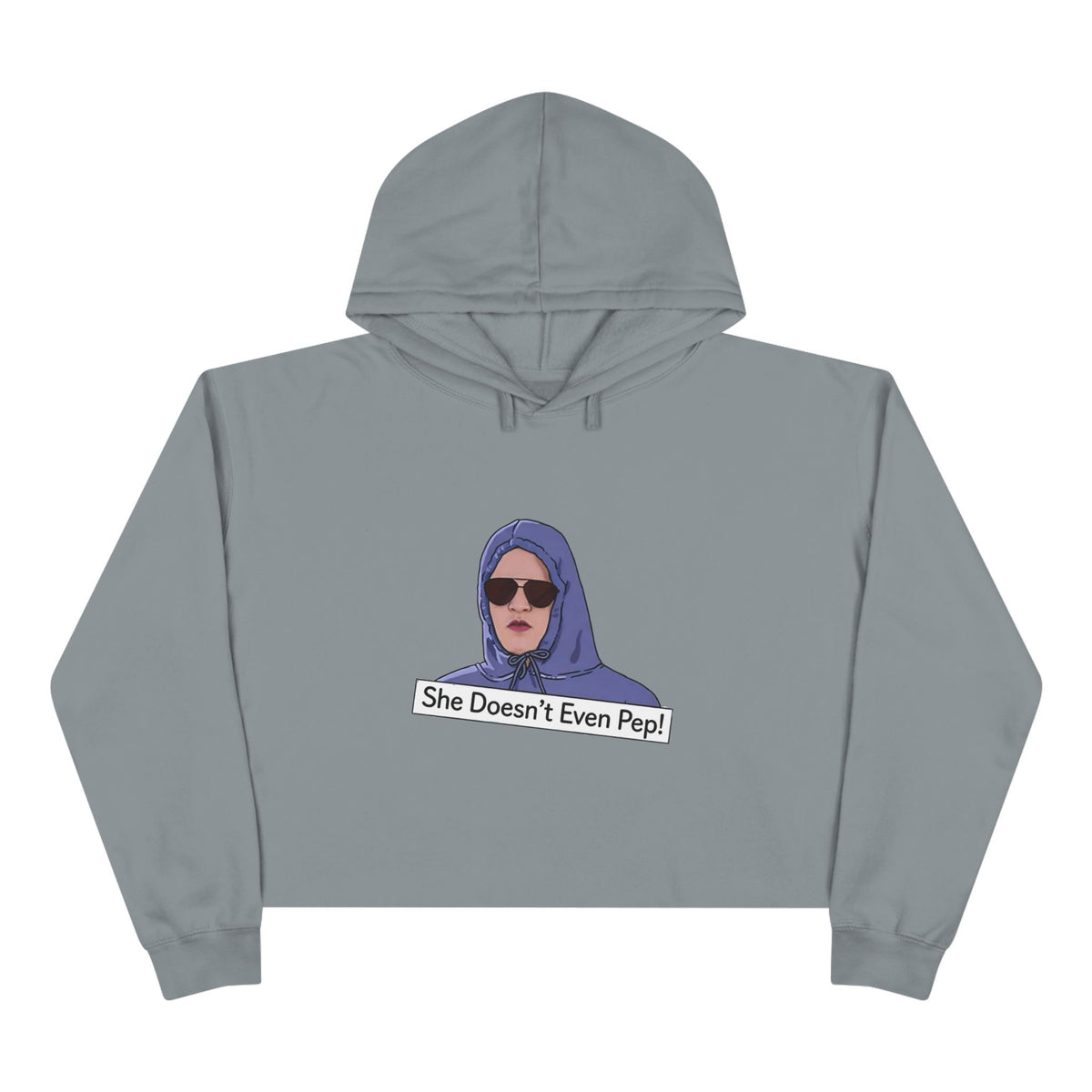 Crop Hoodie — Graphic 'She Doesn't Even Pep!' Cropped Pullover