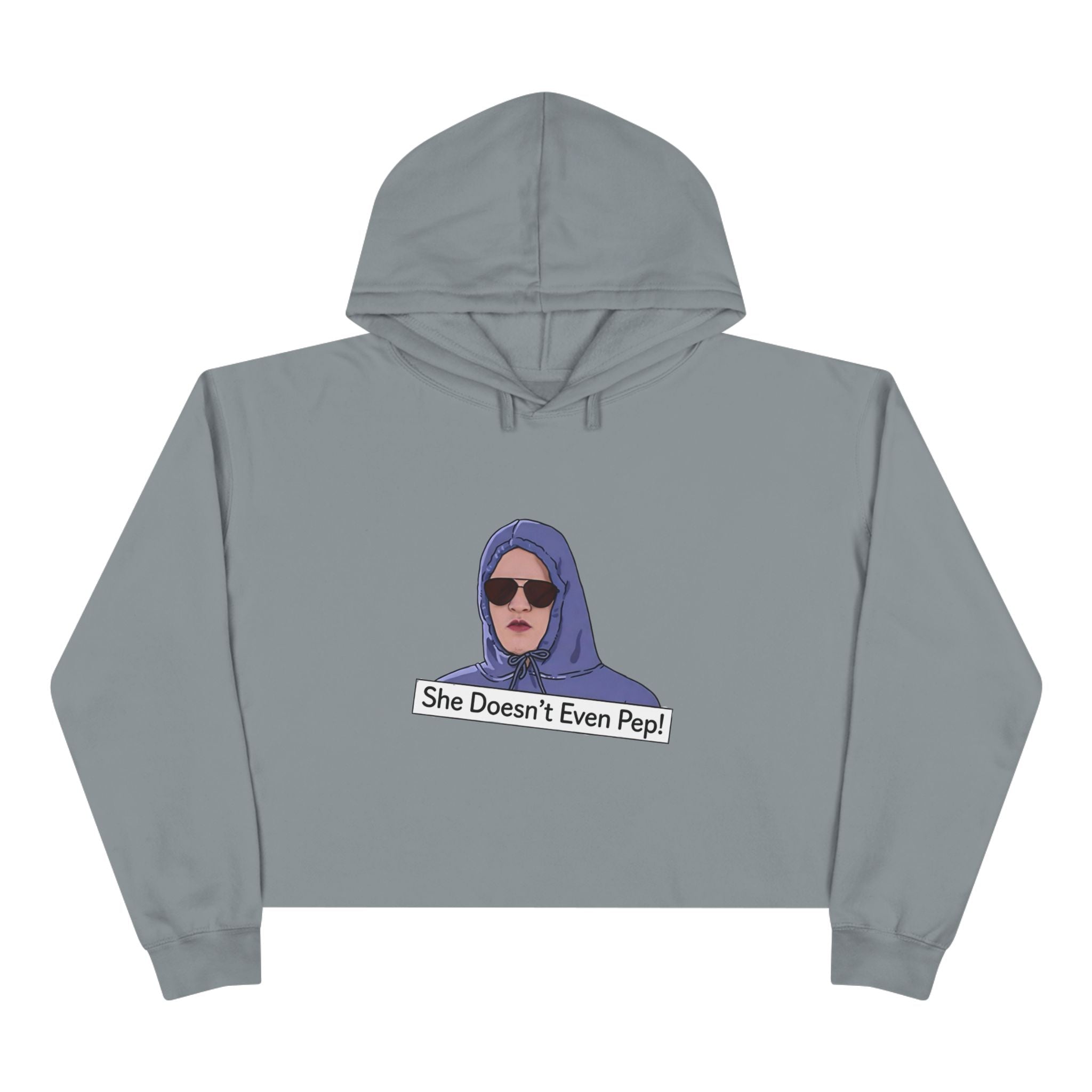 Crop Hoodie — Graphic 'She Doesn't Even Pep!' Cropped Pullover