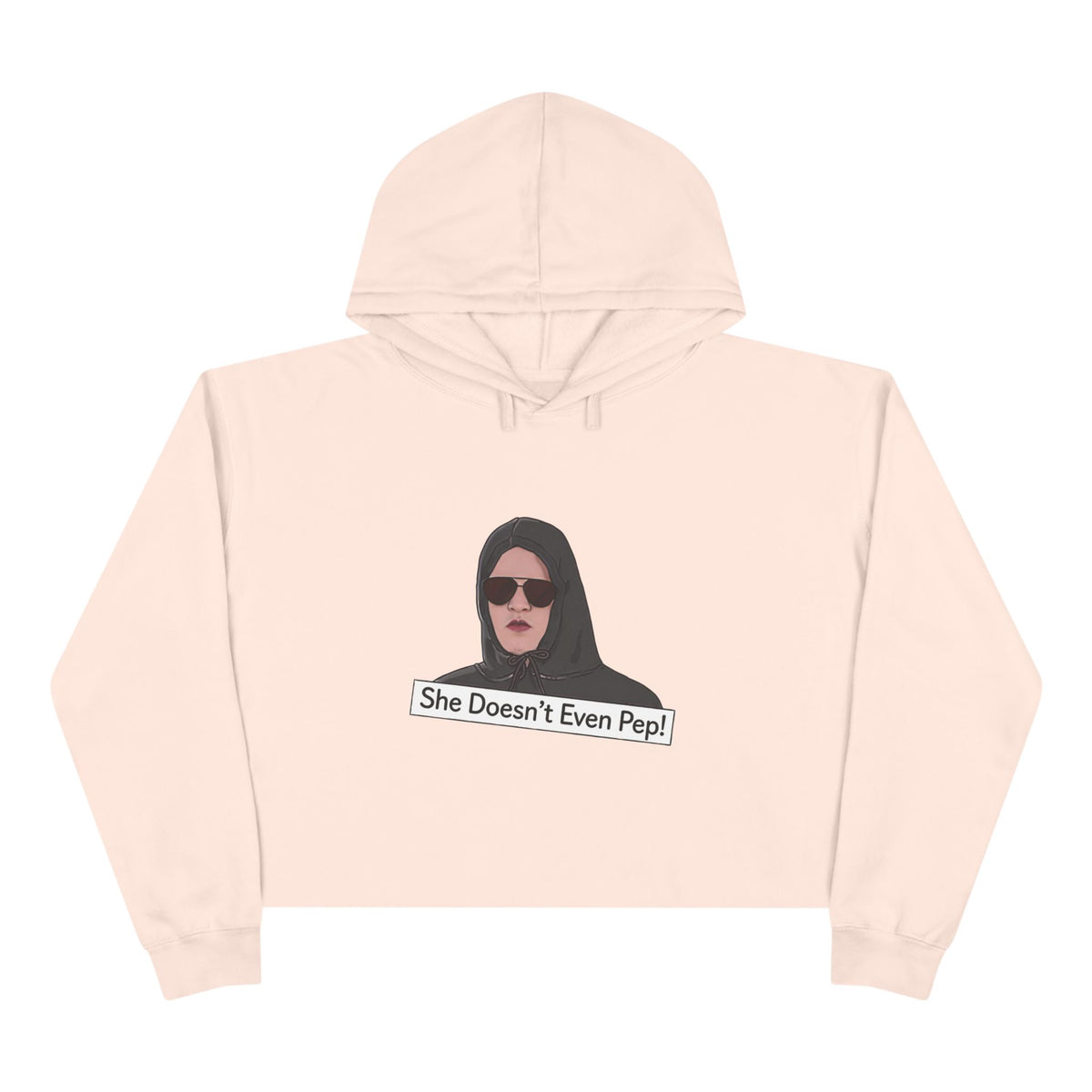Crop Hoodie — 'She Doesn't Even Pep!' Minimalist Graphic Cropped Hoodie