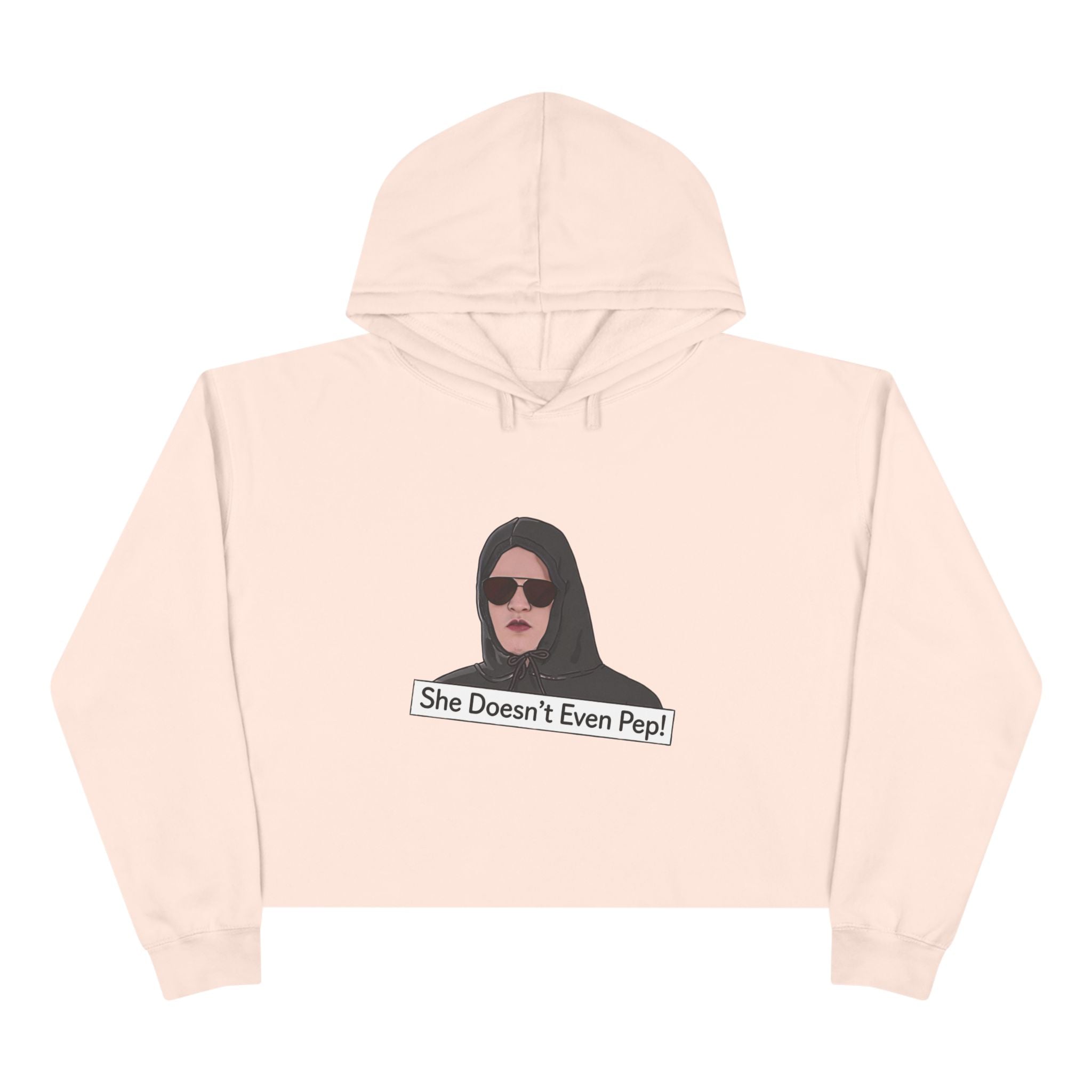Crop Hoodie — 'She Doesn't Even Pep!' Minimalist Graphic Cropped Hoodie