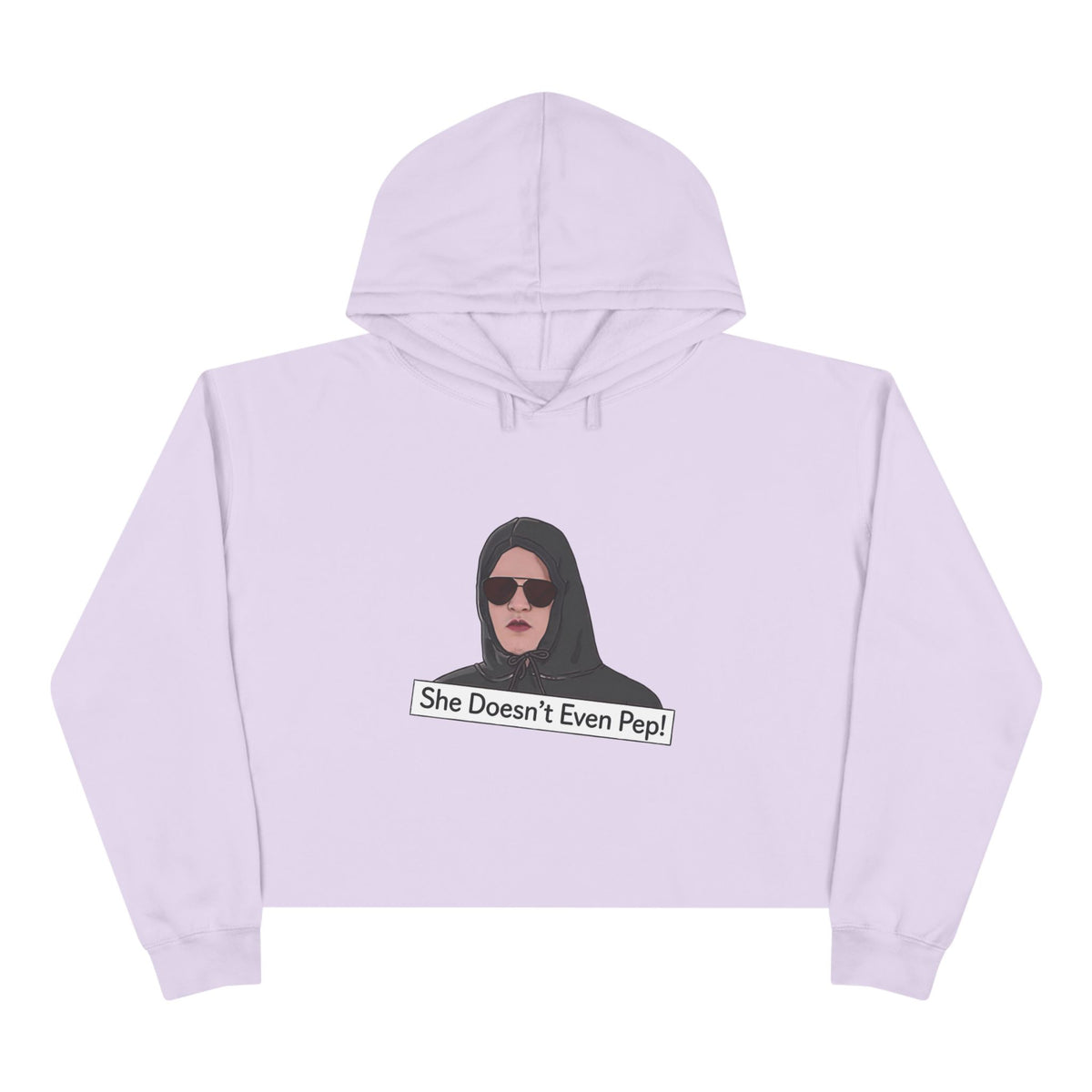 Crop Hoodie — 'She Doesn't Even Pep!' Minimalist Graphic Cropped Hoodie