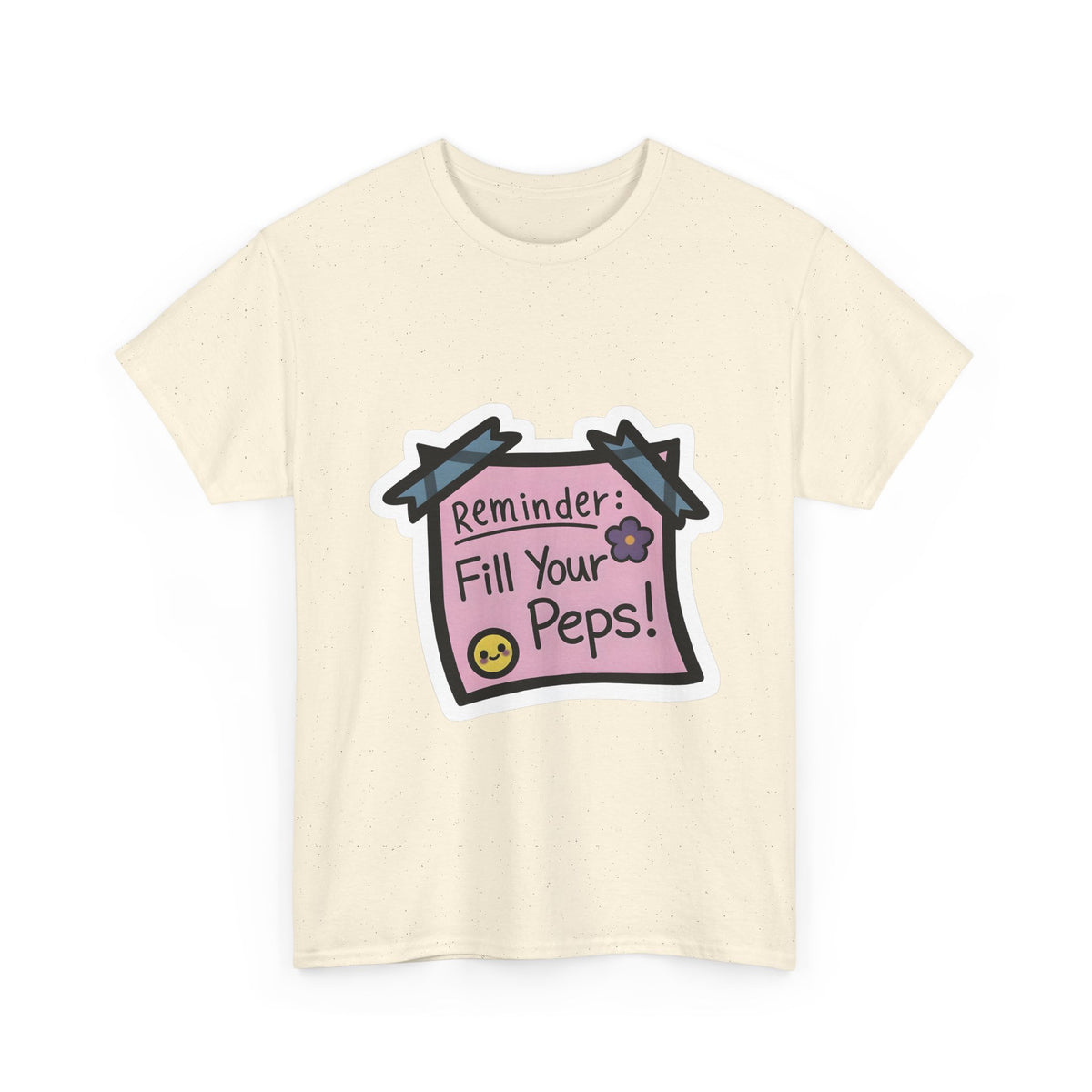 Reminder: Fill Your Peps! Tee
