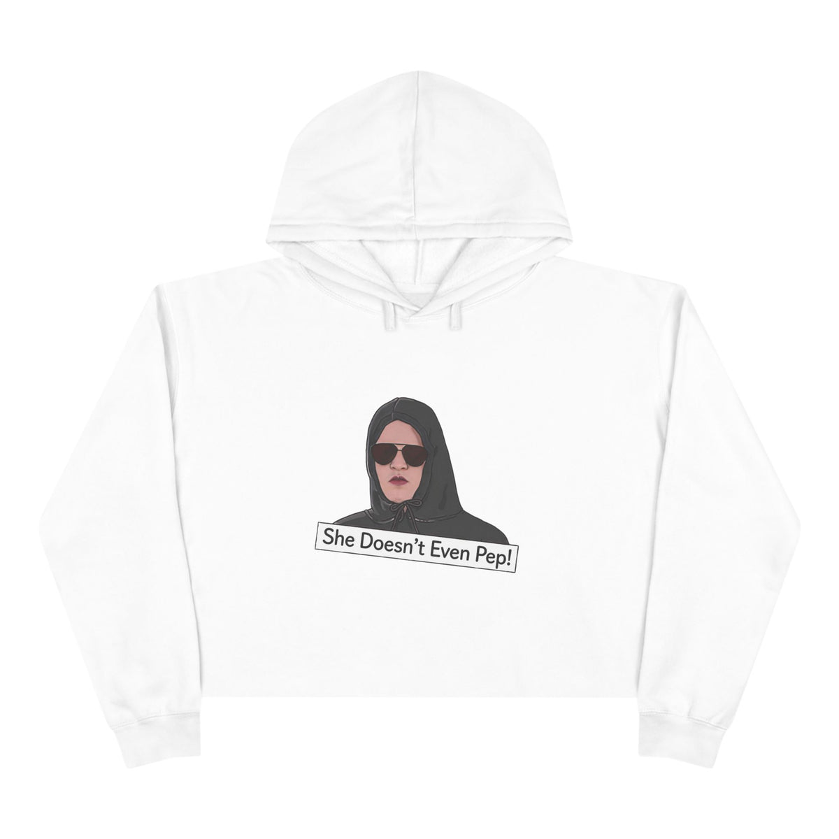 Crop Hoodie — 'She Doesn't Even Pep!' Minimalist Graphic Cropped Hoodie