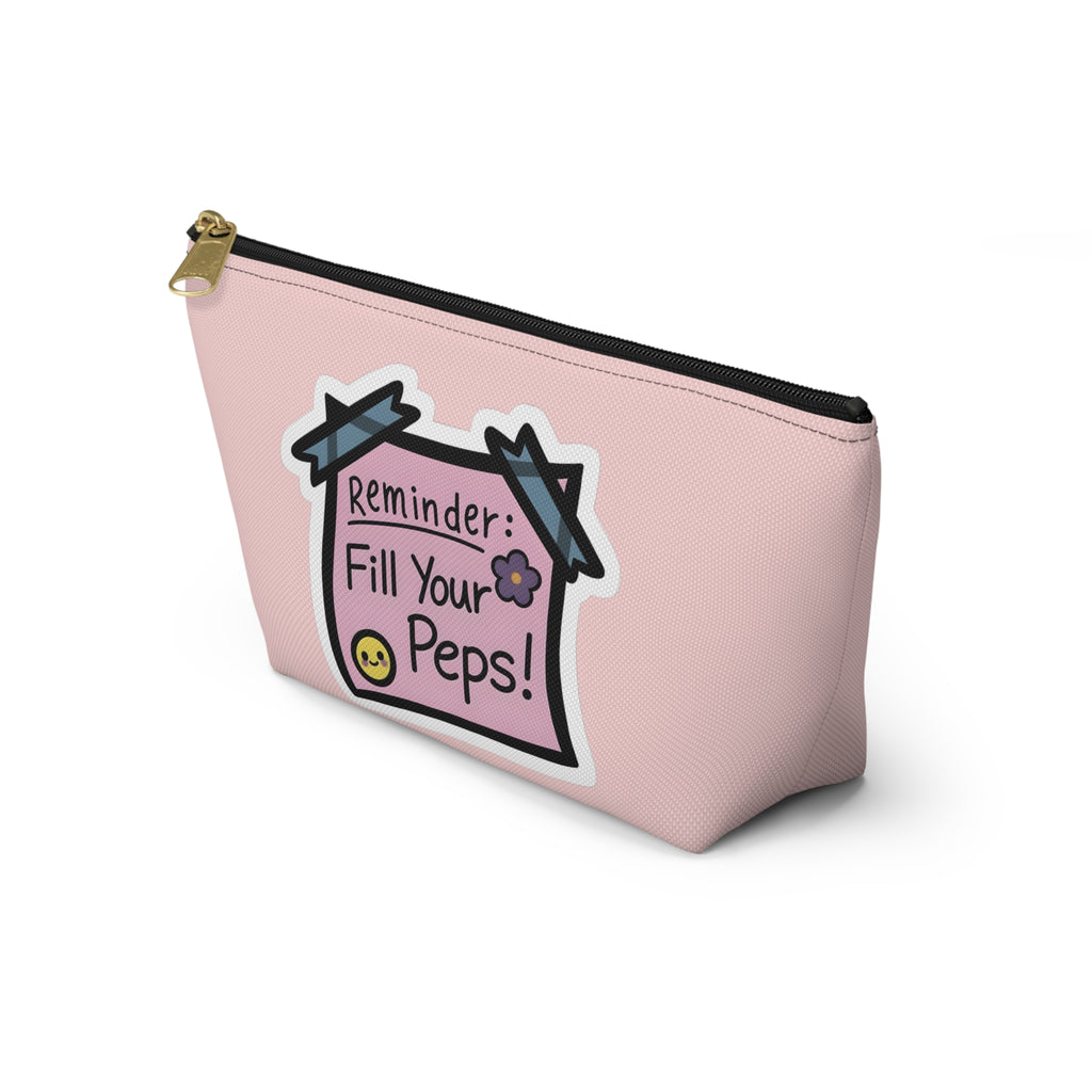 Accessory Pouch — "Reminder: Fill Your Peps" Cute Pink Makeup & Organizer Pouch
