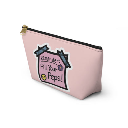 Accessory Pouch — "Reminder: Fill Your Peps" Cute Pink Makeup & Organizer Pouch