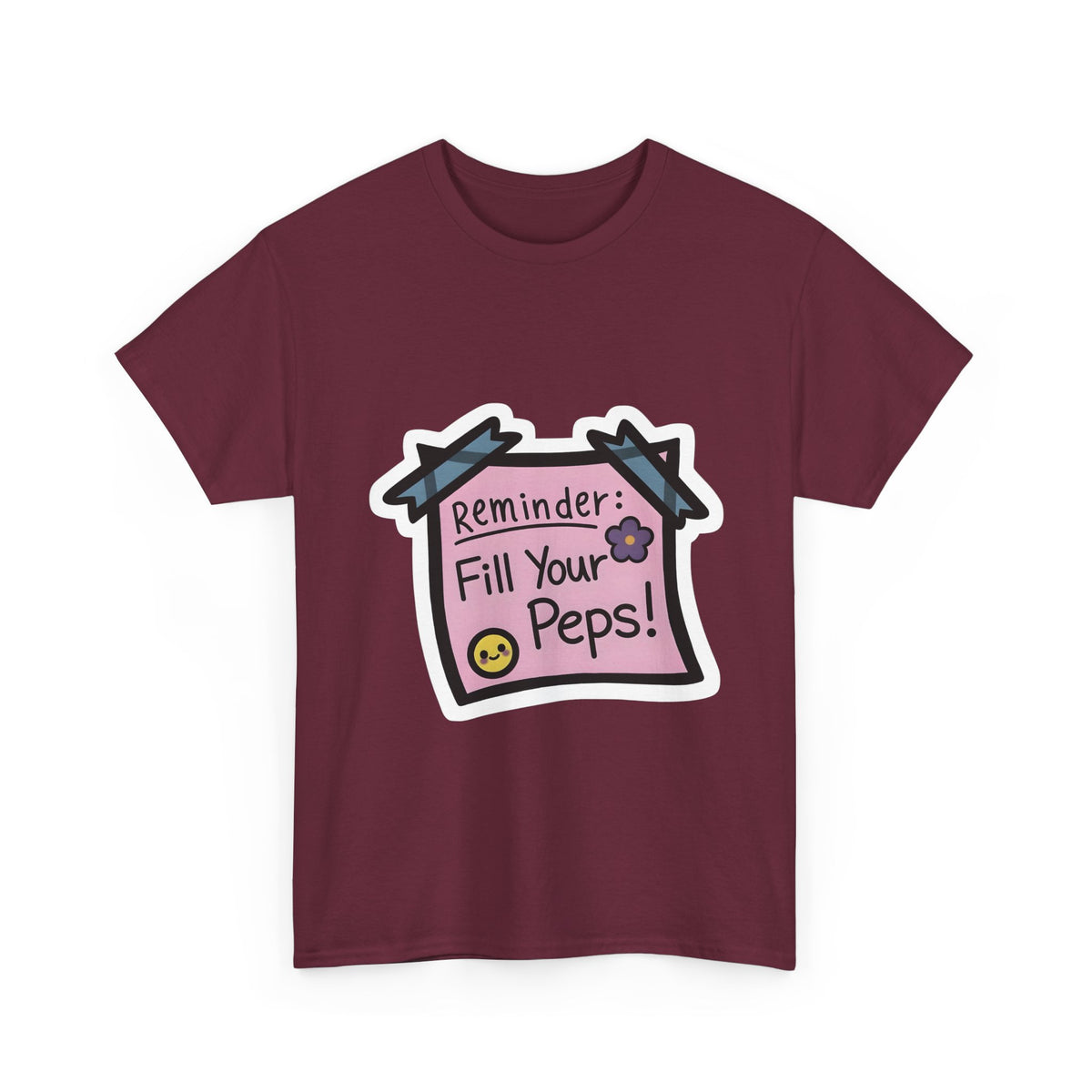 Reminder: Fill Your Peps! Tee