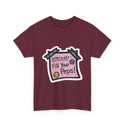 Reminder: Fill Your Peps! Tee