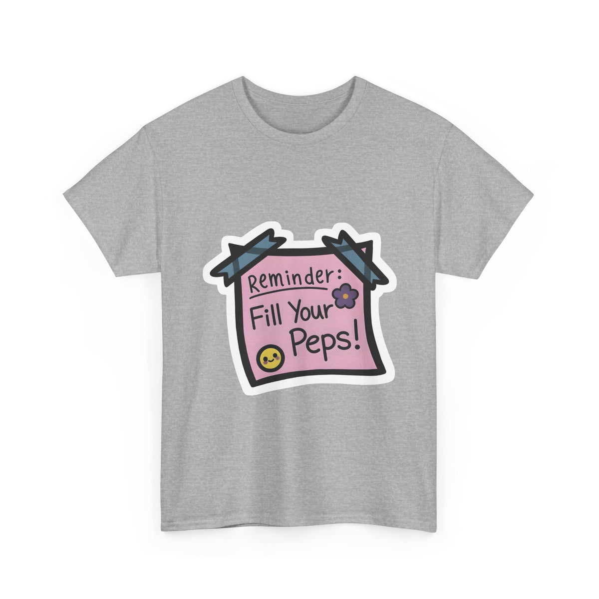 Reminder: Fill Your Peps! Tee