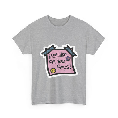 Reminder: Fill Your Peps! Tee