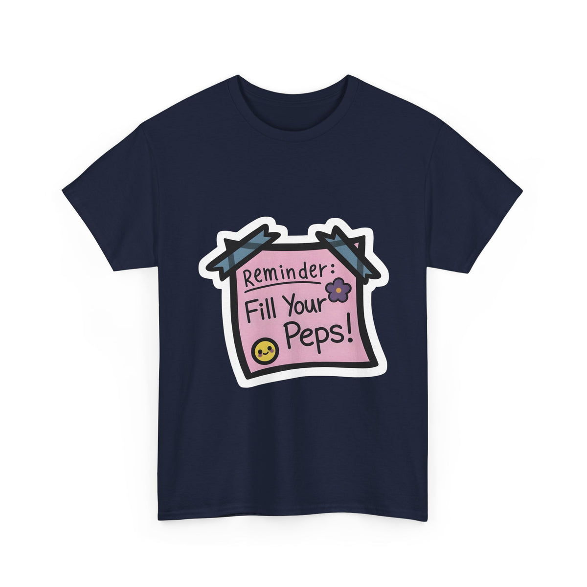 Reminder: Fill Your Peps! Tee