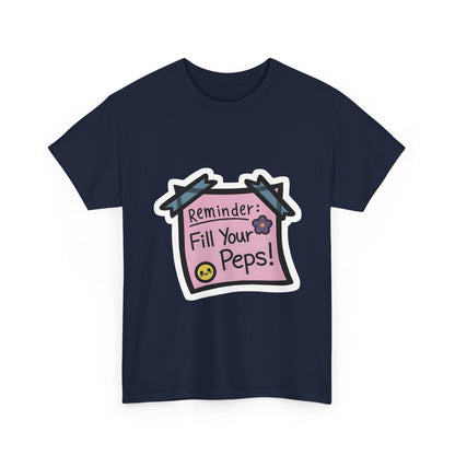 Reminder: Fill Your Peps! Tee