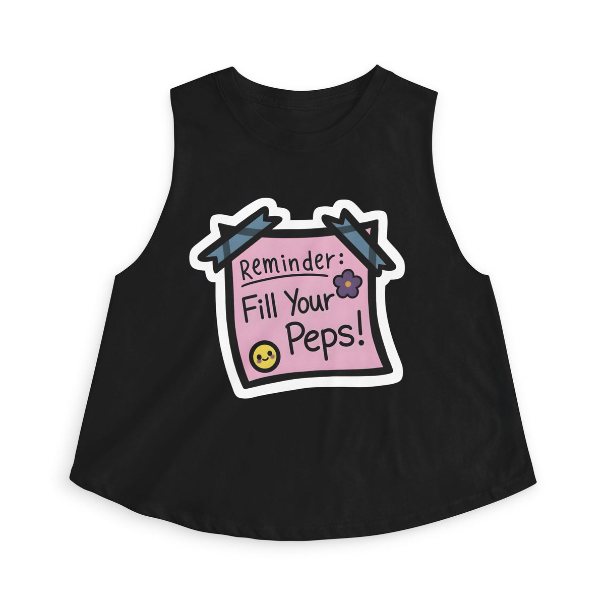 Crop Top — "Reminder: Fill Your Peps!" Cute Positive Message Tank for Women