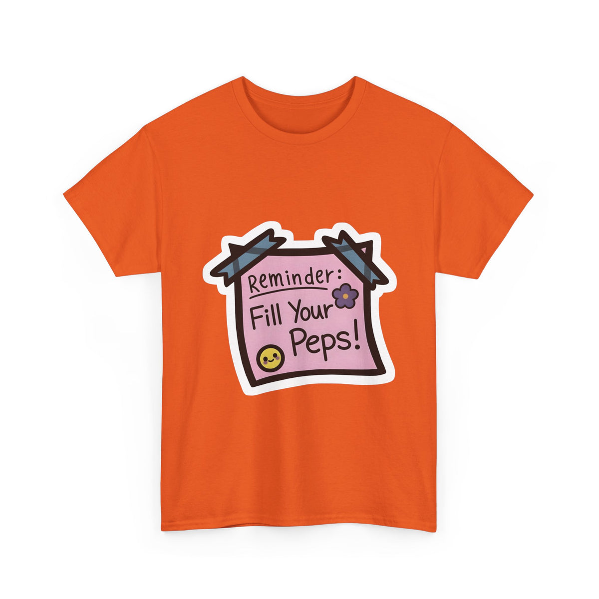 Reminder: Fill Your Peps! Tee