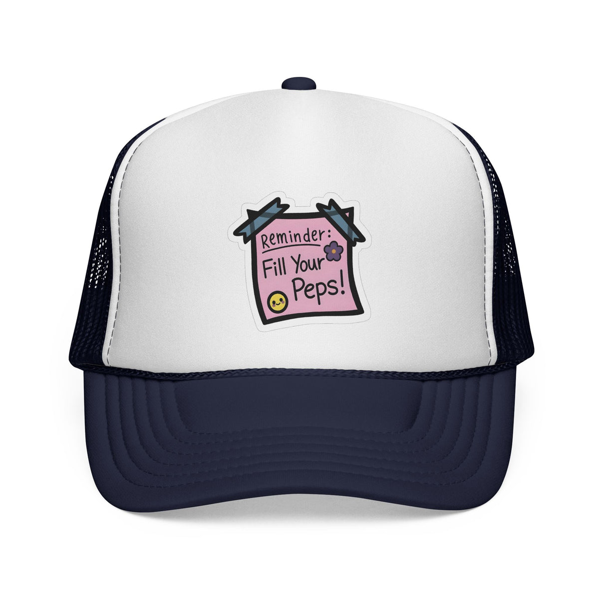 Trucker Hat — "Reminder: Fill Your Peps!" Cute Pastel Note Patch Cap
