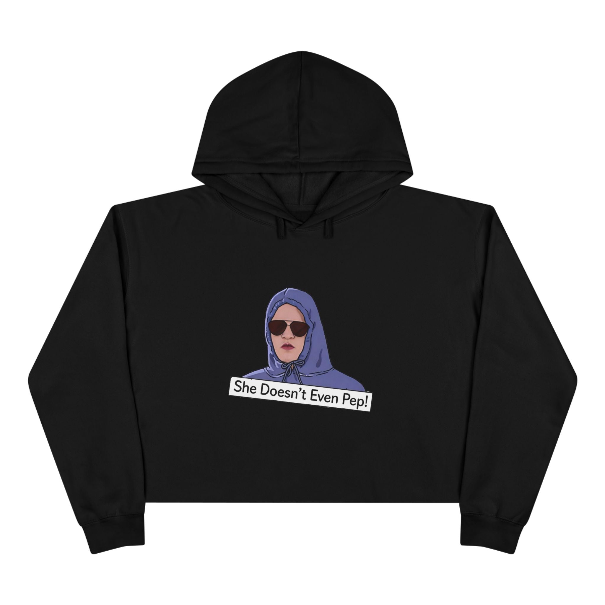 Crop Hoodie — Graphic 'She Doesn't Even Pep!' Cropped Pullover