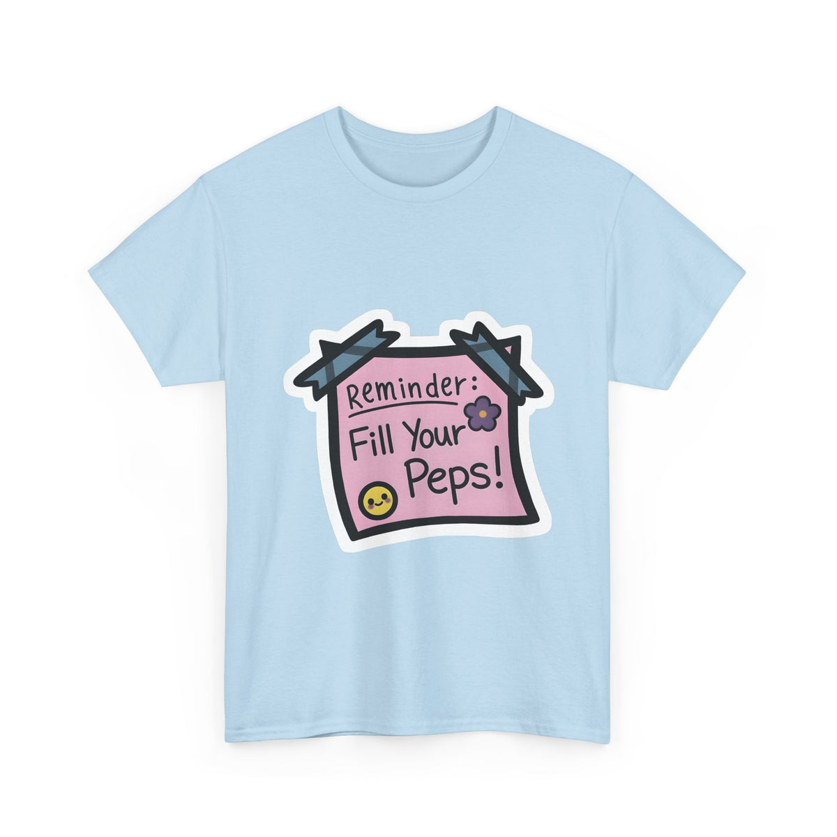 Reminder: Fill Your Peps! Tee