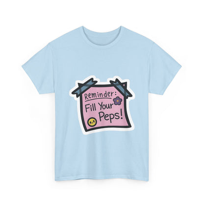 Reminder: Fill Your Peps! Tee