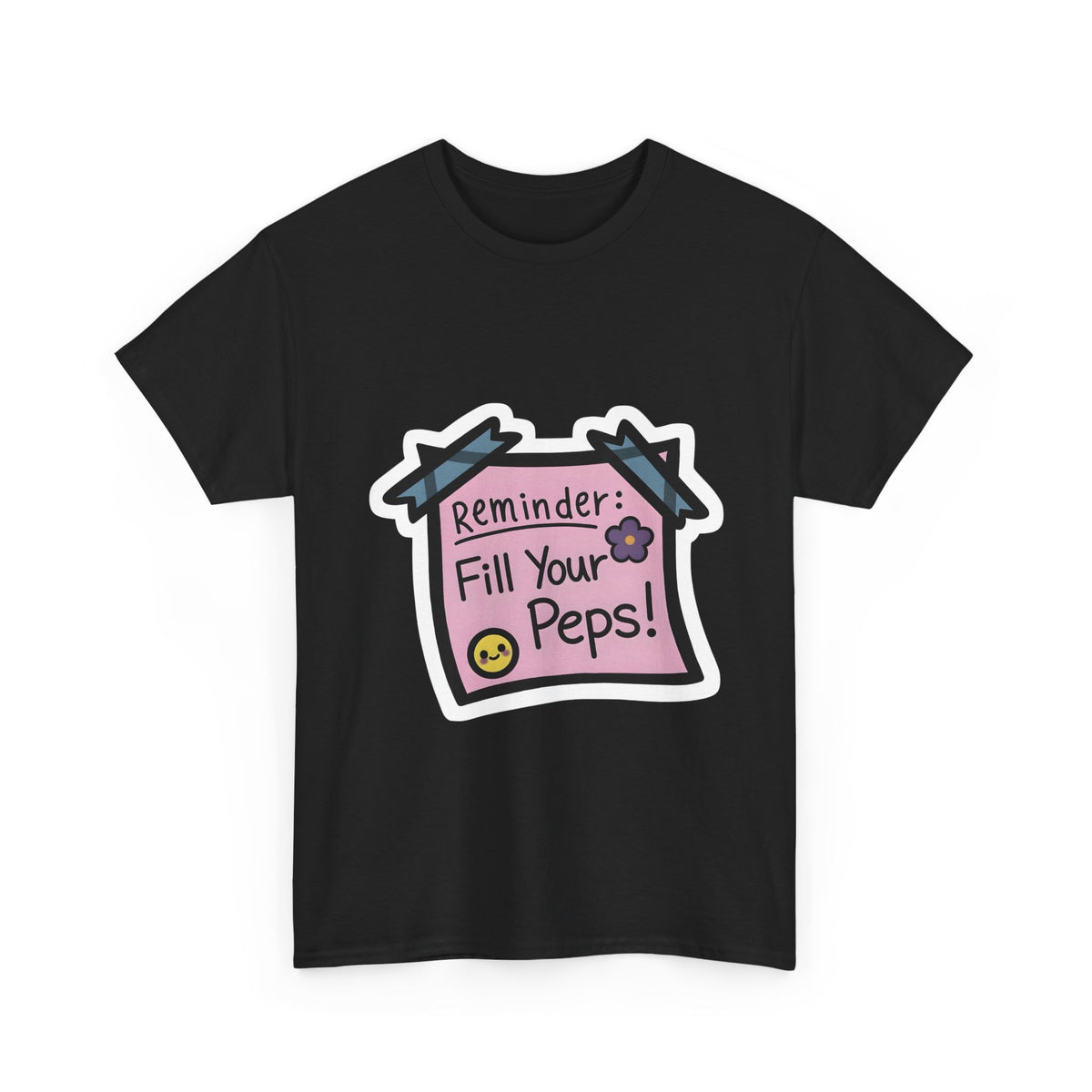 Reminder: Fill Your Peps! Tee