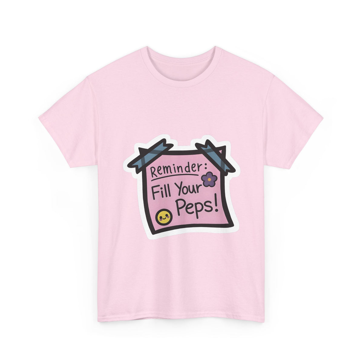 Reminder: Fill Your Peps! Tee