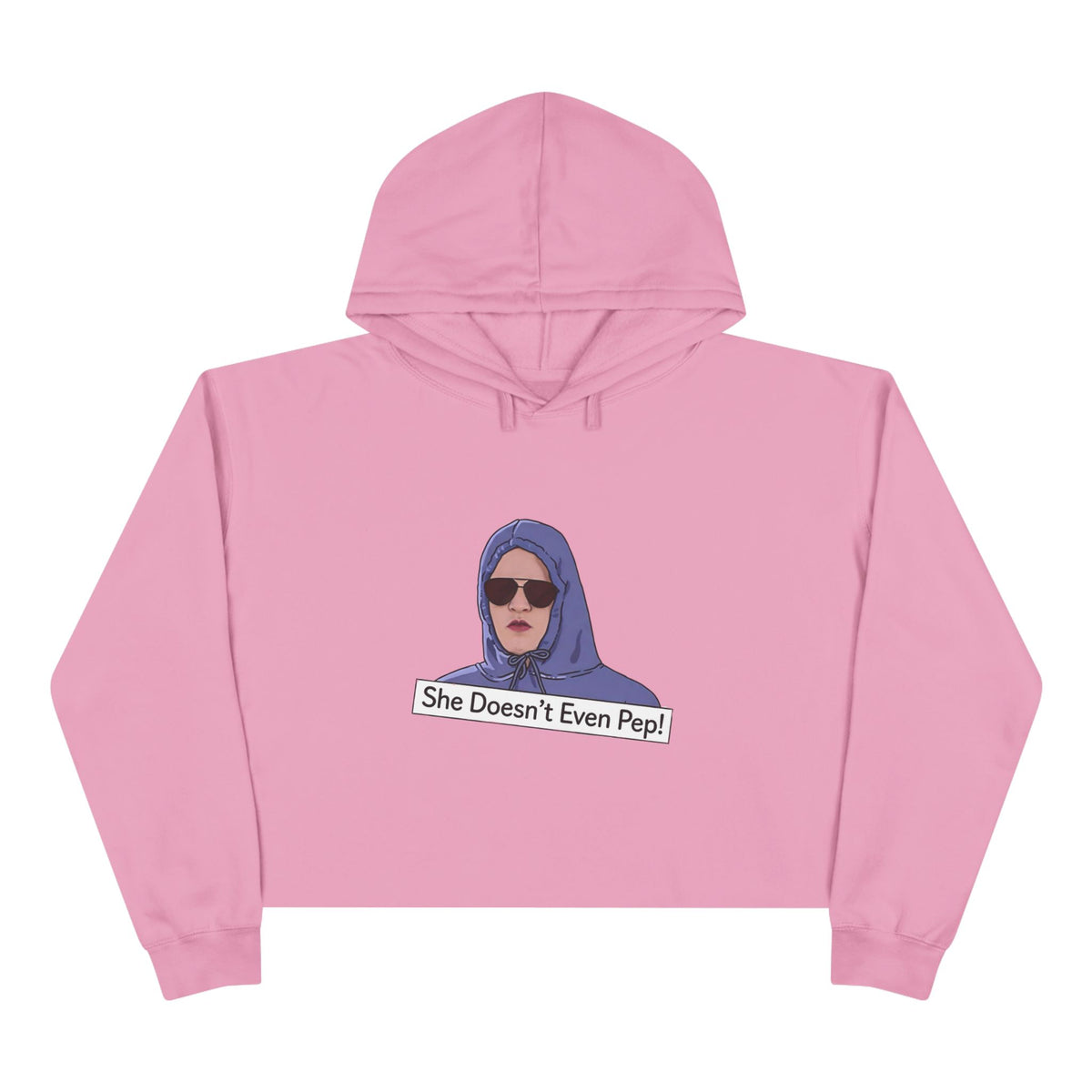 Crop Hoodie — Graphic 'She Doesn't Even Pep!' Cropped Pullover