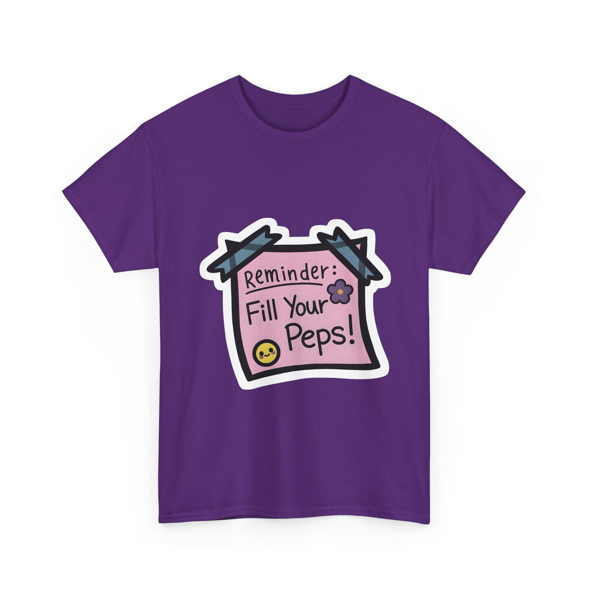 Reminder: Fill Your Peps! Tee