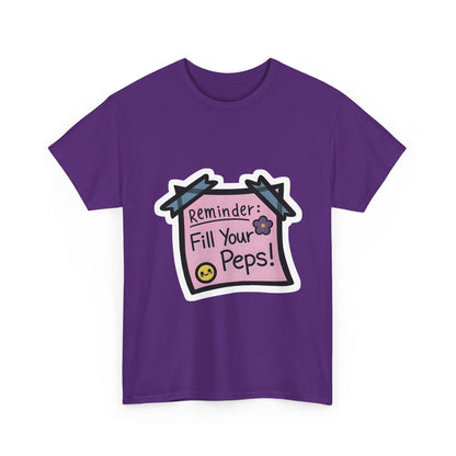 Reminder: Fill Your Peps! Tee