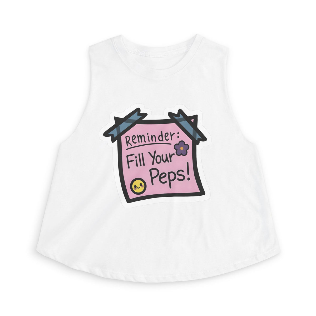 Crop Top — "Reminder: Fill Your Peps!" Cute Positive Message Tank for Women
