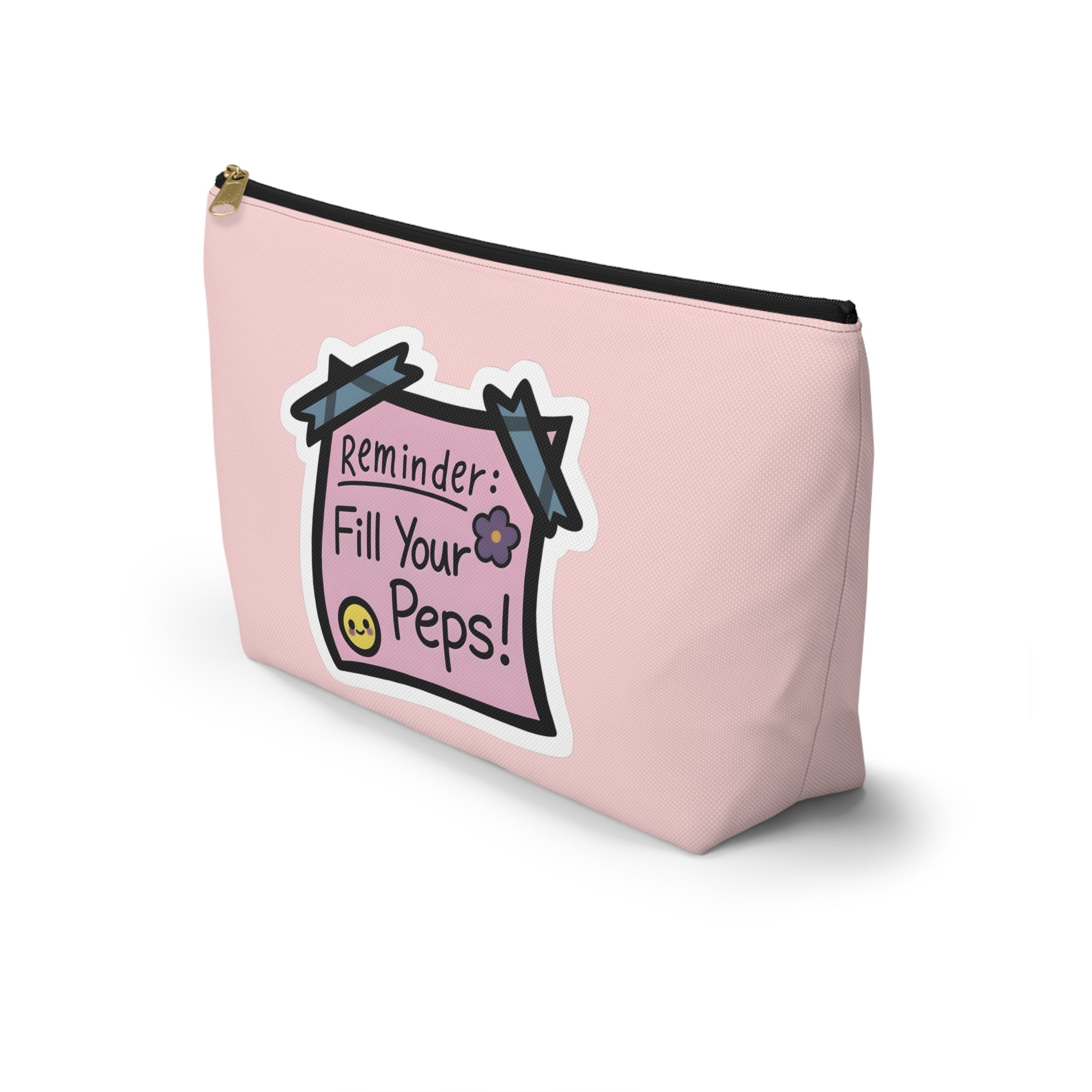 Accessory Pouch — "Reminder: Fill Your Peps" Cute Pink Makeup & Organizer Pouch