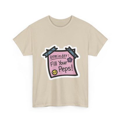 Reminder: Fill Your Peps! Tee