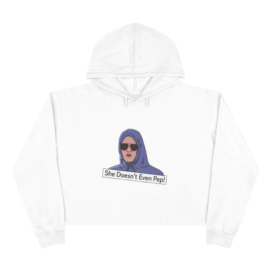 Crop Hoodie — Graphic 'She Doesn't Even Pep!' Cropped Pullover