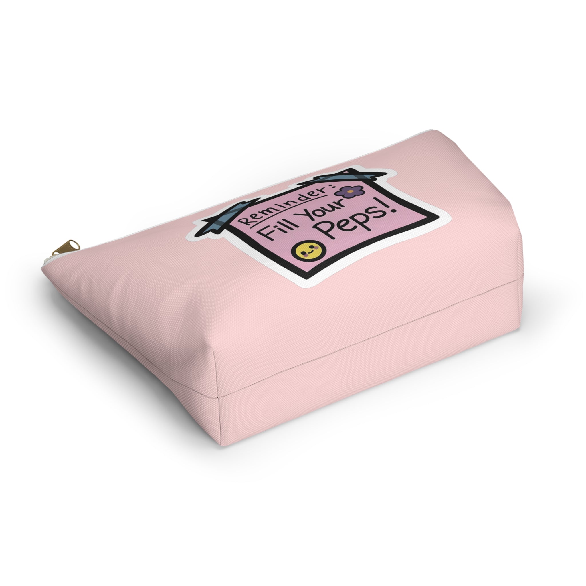 Accessory Pouch — "Reminder: Fill Your Peps" Cute Pink Makeup & Organizer Pouch