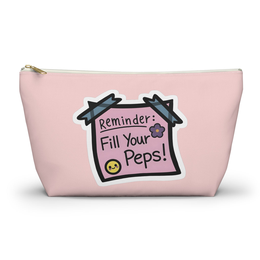 Accessory Pouch — "Reminder: Fill Your Peps" Cute Pink Makeup & Organizer Pouch