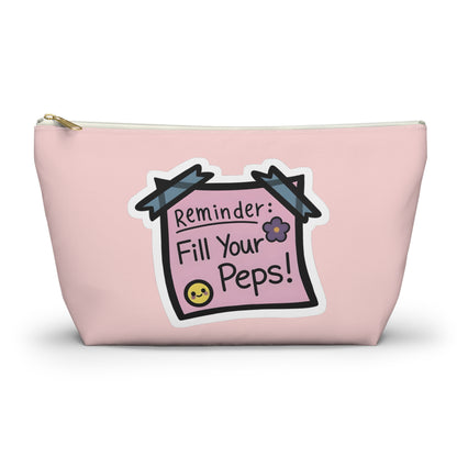 Accessory Pouch — "Reminder: Fill Your Peps" Cute Pink Makeup & Organizer Pouch