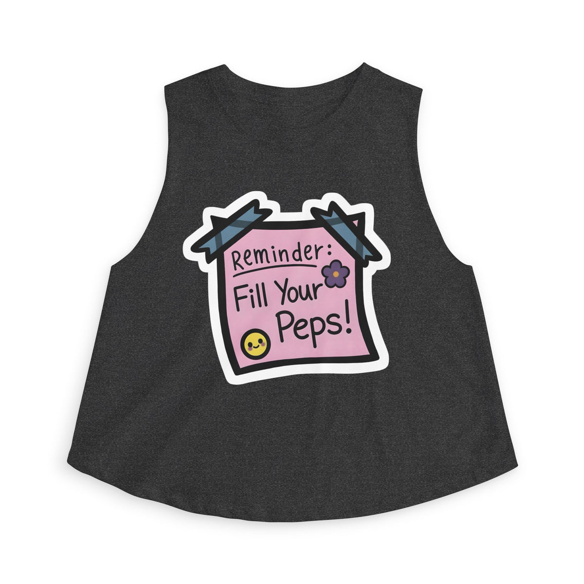 Crop Top — "Reminder: Fill Your Peps!" Cute Positive Message Tank for Women
