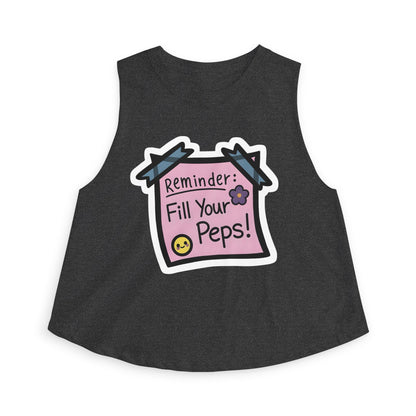 Crop Top — "Reminder: Fill Your Peps!" Cute Positive Message Tank for Women