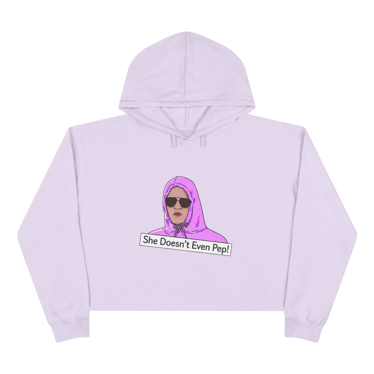 Crop Hoodie — 'She Doesn't Even Pep!' Graphic Cropped Hoodie