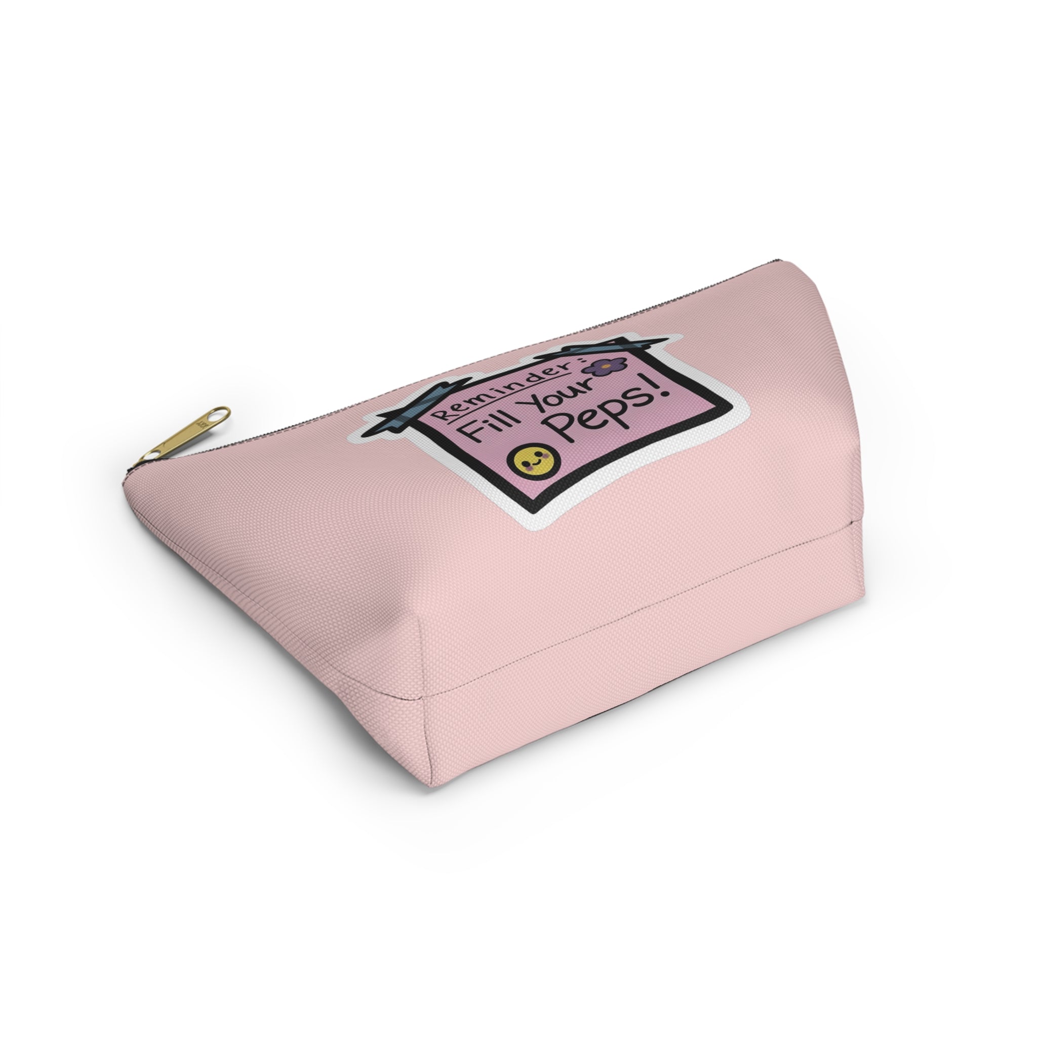 Accessory Pouch — "Reminder: Fill Your Peps" Cute Pink Makeup & Organizer Pouch