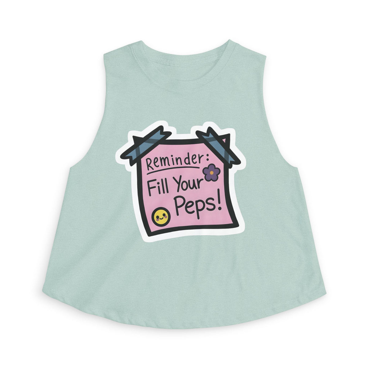 Crop Top — "Reminder: Fill Your Peps!" Cute Positive Message Tank for Women