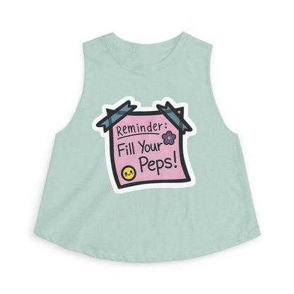 Crop Top — "Reminder: Fill Your Peps!" Cute Positive Message Tank for Women