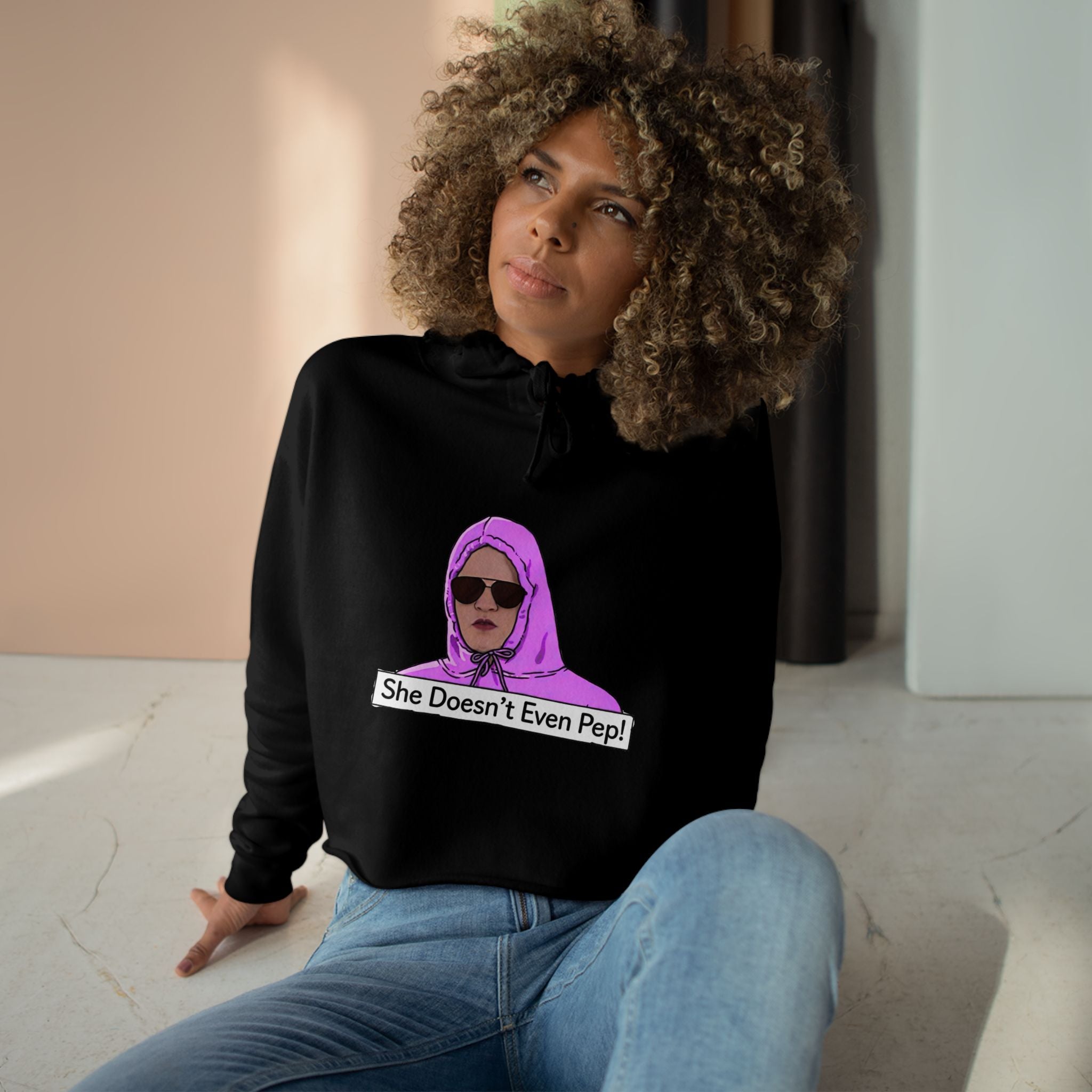 Crop Hoodie — 'She Doesn't Even Pep!' Graphic Cropped Hoodie